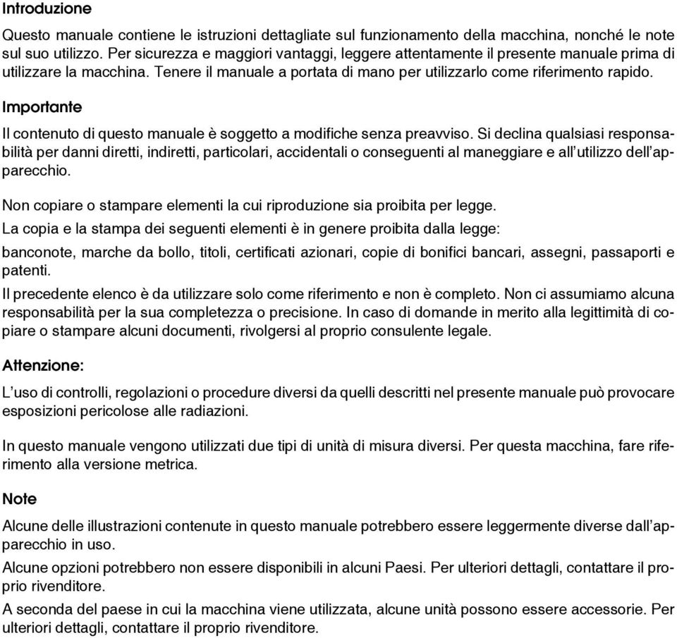 Importante Il contenuto di questo manuale è soggetto a modifiche senza preavviso.