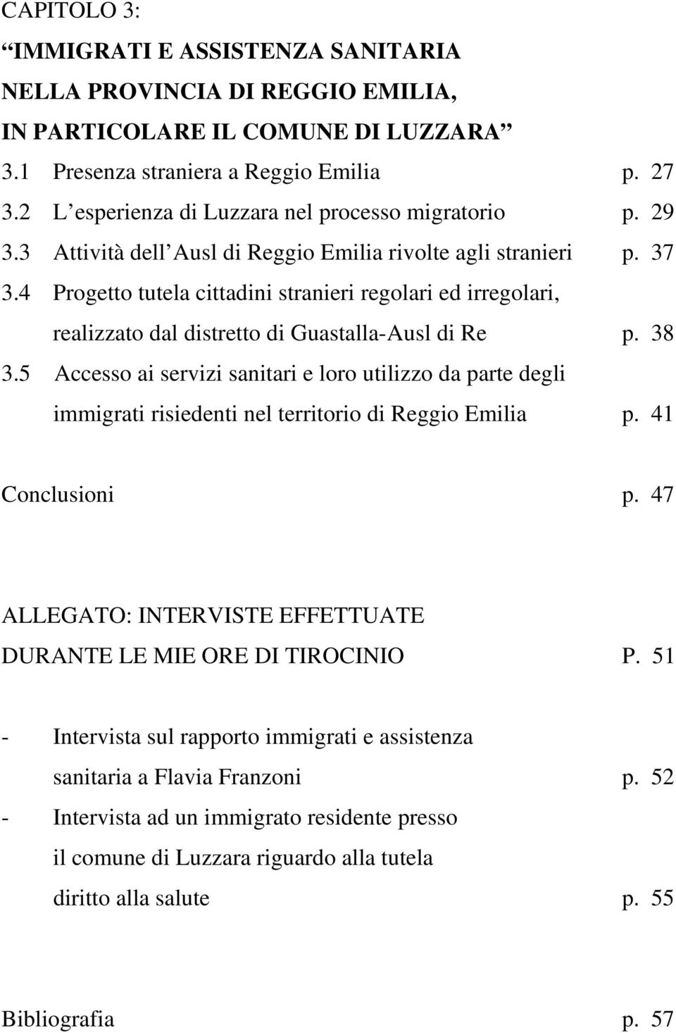 4 Progetto tutela cittadini stranieri regolari ed irregolari, realizzato dal distretto di Guastalla-Ausl di Re p. 38 3.