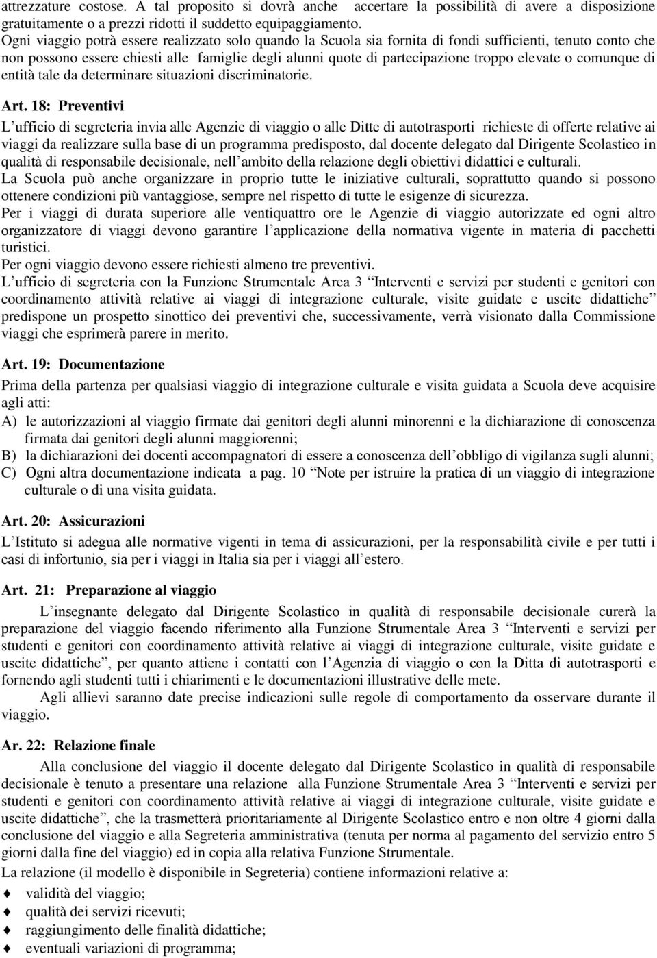 elevate o comunque di entità tale da determinare situazioni discriminatorie. Art.