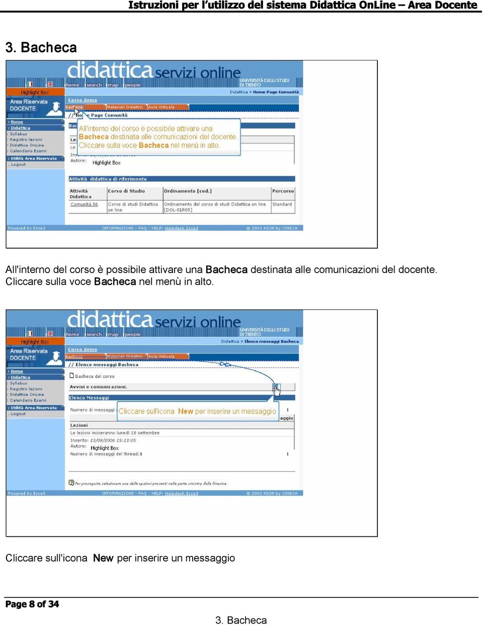 Cliccare sulla voce Bacheca nel menù in alto.