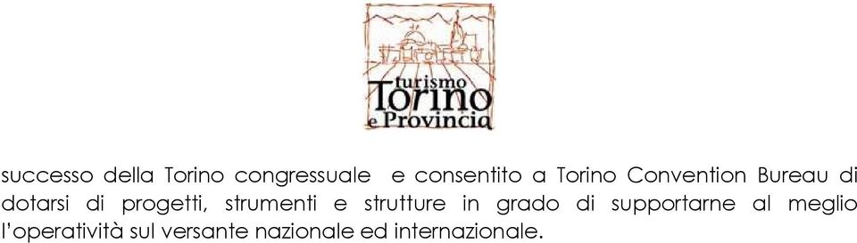 strumenti e strutture in grado di supportarne al