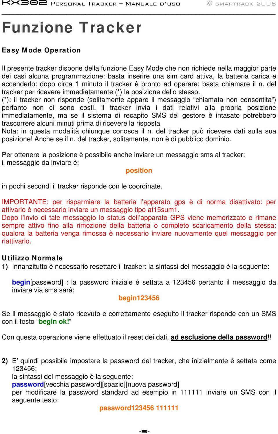 (*): il tracker non risponde (solitamente appare il messaggio chiamata non consentita ) pertanto non ci sono costi.