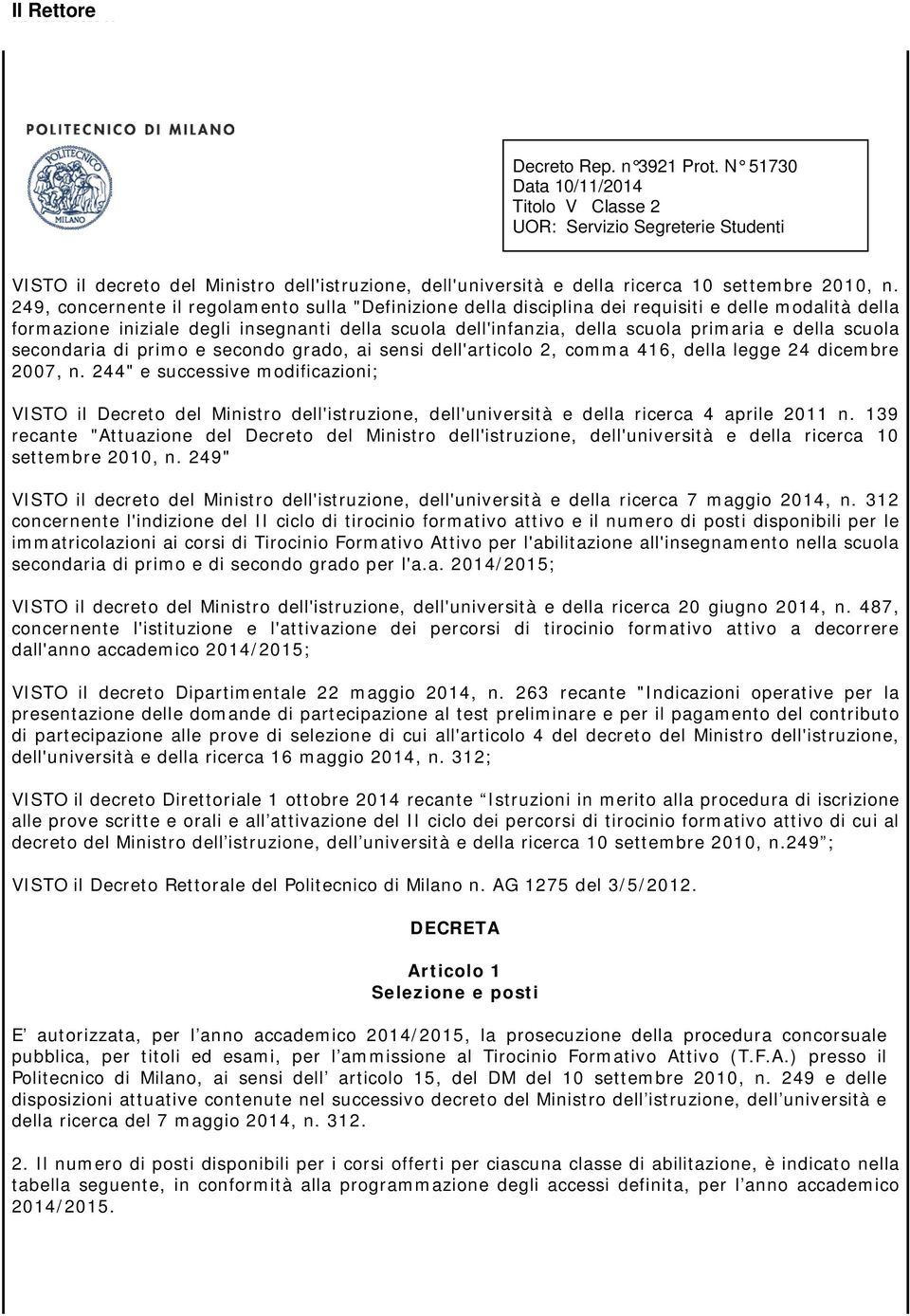 249, concernente il regolamento sulla "Definizione della disciplina dei requisiti e delle modalità della formazione iniziale degli insegnanti della scuola dell'infanzia, della scuola primaria e della