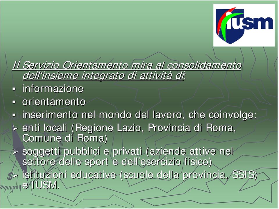 Lazio, Provincia di Roma, Comune di Roma) soggetti pubblici e privati (aziende attive nel
