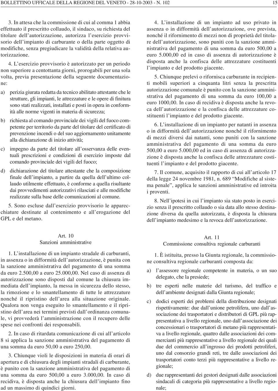 carburante o della parte oggetto di modifiche, senza pregiudicare la validità della relativa autorizzazione. 4.