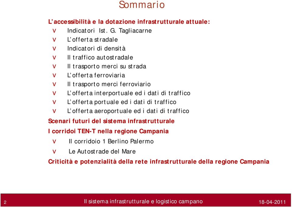 merci ferroviario v L offerta interportuale ed i dati di traffico v L offerta portuale ed i dati di traffico v L offerta aeroportuale ed i dati di