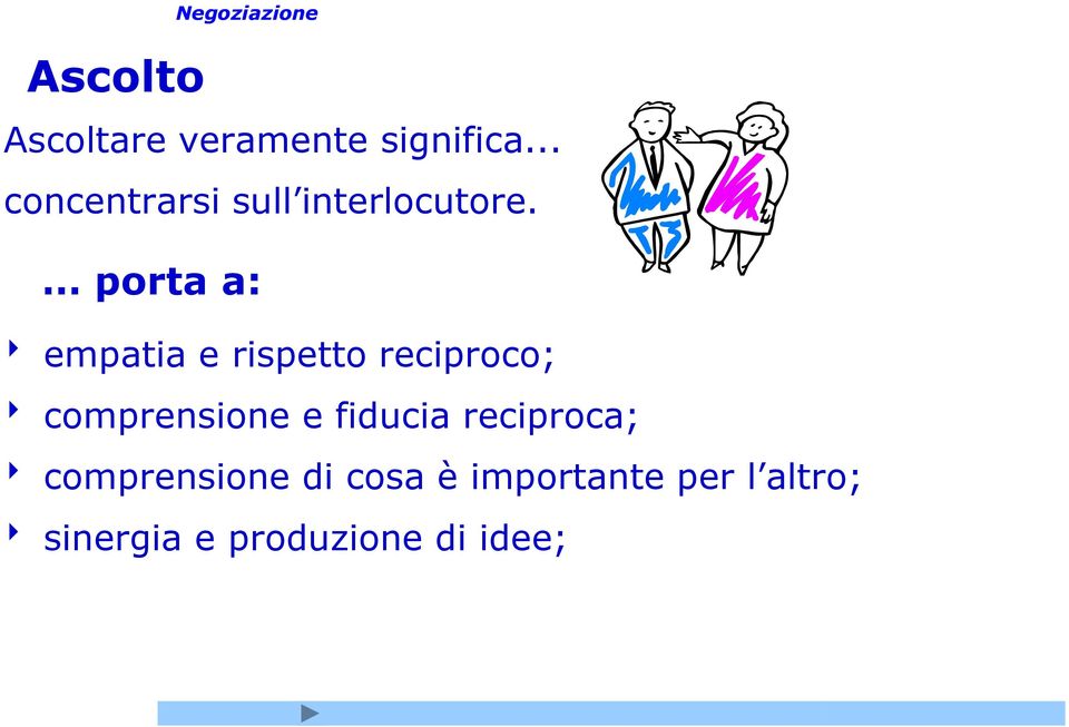 porta a: 8 empatia e rispetto reciproco; 8 comprensione e