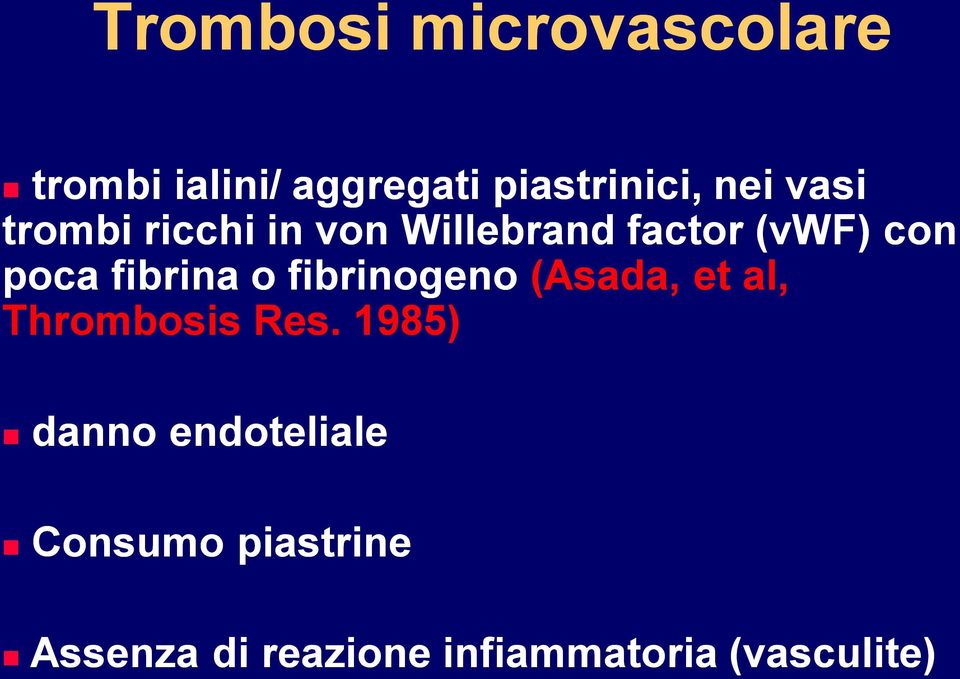 o fibrinogeno (Asada, et al, Thrombosis Res.