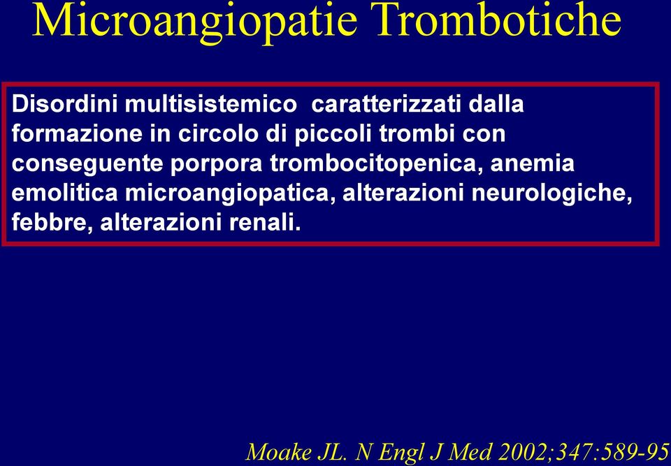 trombocitopenica, anemia emolitica microangiopatica, alterazioni