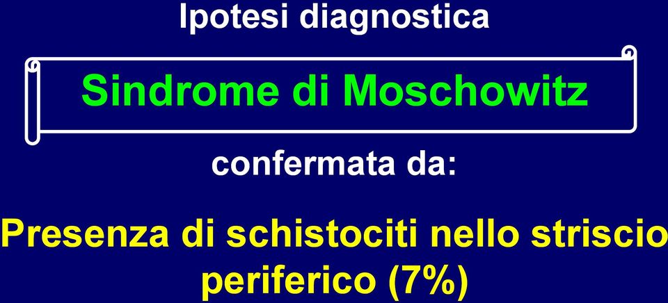 confermata da: Presenza di