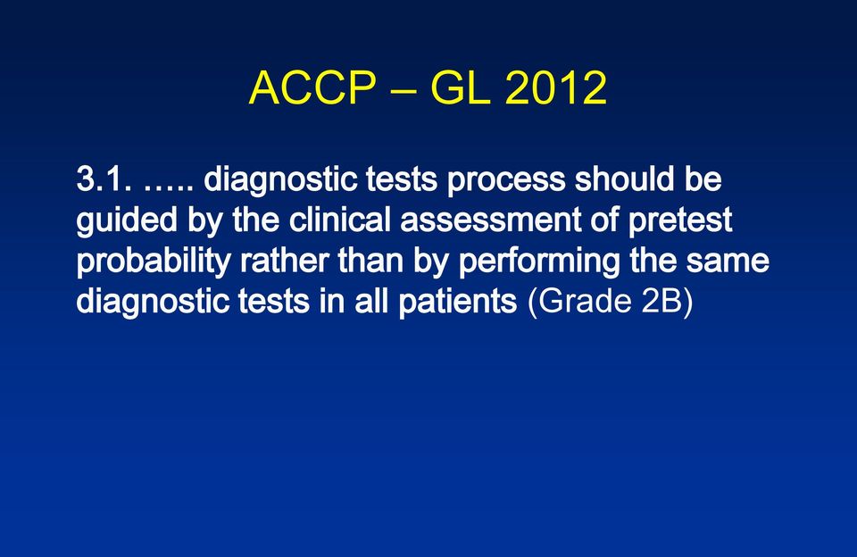 guided by the clinical assessment of pretest