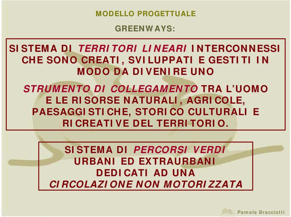 RISORSE NATURALI, AGRICOLE, PAESAGGISTICHE, STORICO CULTURALI E RICREATIVE DEL TERRITORIO.