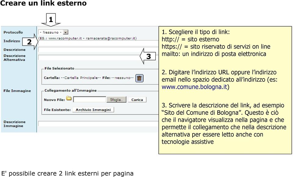 Digitare l indirizzo URL oppure l indirizzo email nello spazio dedicato all indirizzo (es: www.comune.bologna.it) 3.