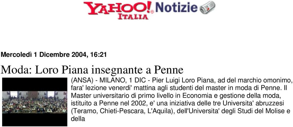 Il Master universitario di primo livello in Economia e gestione della moda, istituito a Penne nel 2002, e' una