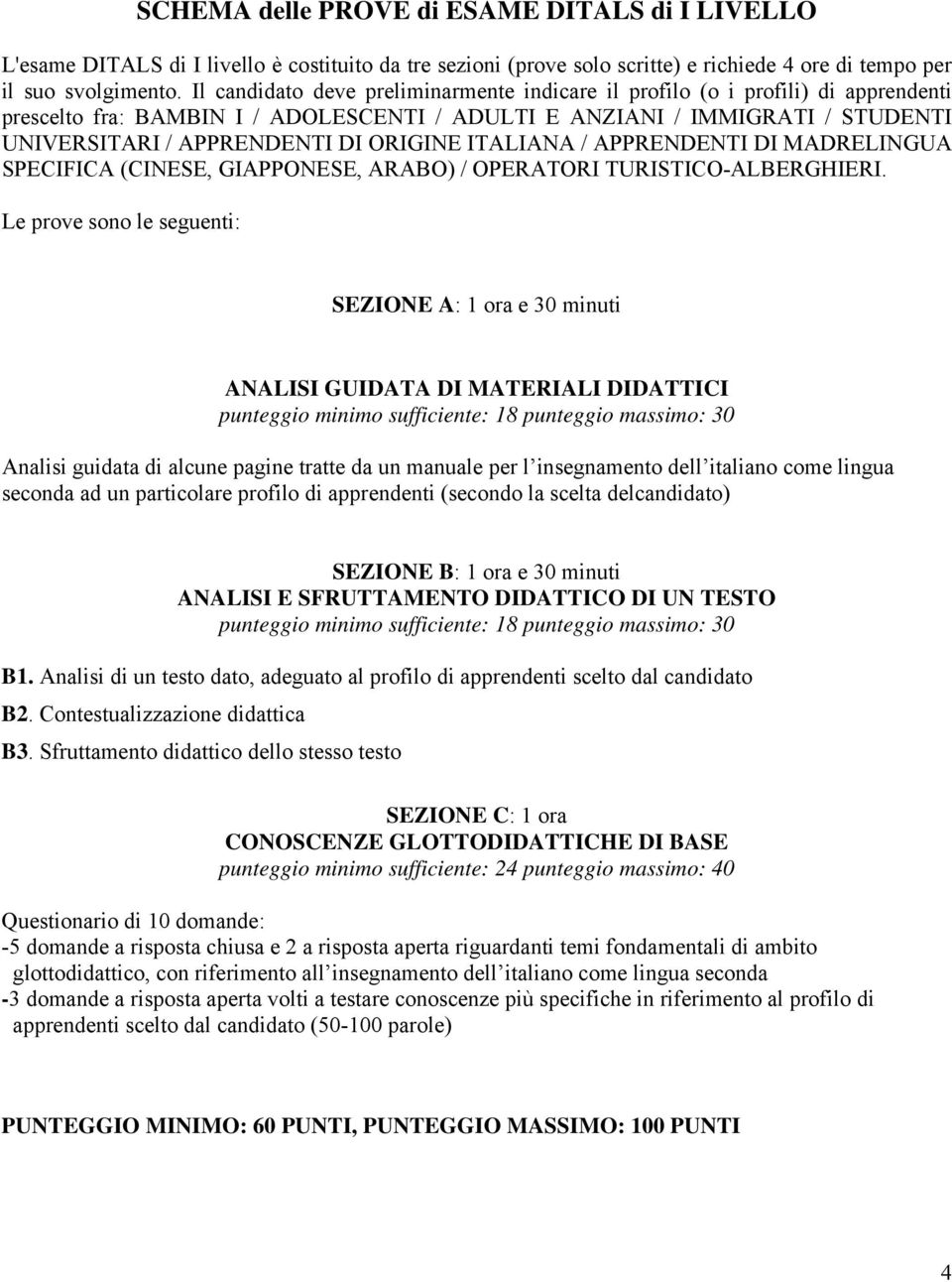ORIGINE ITALIANA / APPRENDENTI DI MADRELINGUA SPECIFICA (CINESE, GIAPPONESE, ARABO) / OPERATORI TURISTICO-ALBERGHIERI.