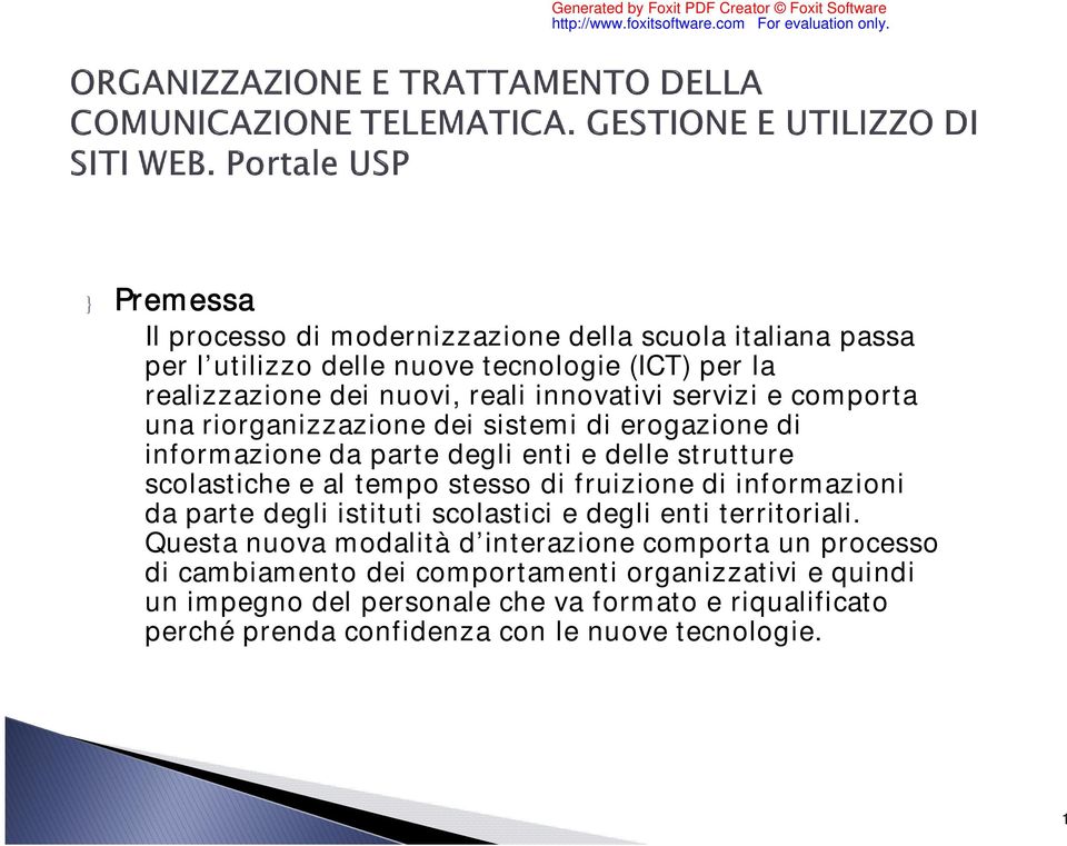 stesso di fruizione di informazioni da parte degli istituti scolastici e degli enti territoriali.