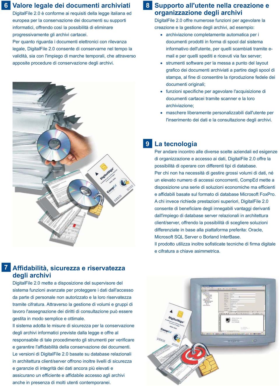 Per quanto riguarda i documenti elettronici con rilevanza legale, DigitalFile 2.