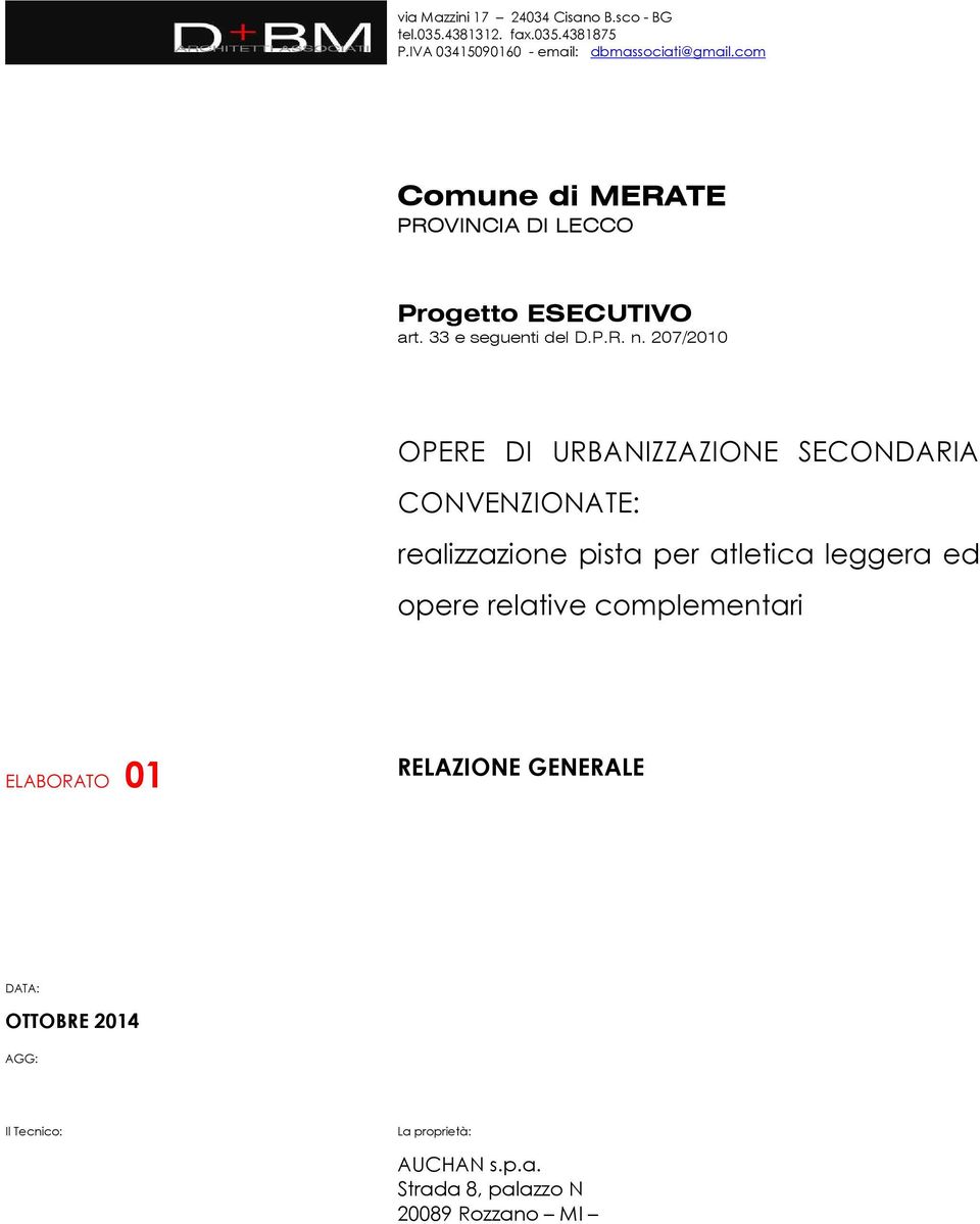 207/2010 OPERE DI URBANIZZAZIONE SECONDARIA CONVENZIONATE: realizzazione pista per atletica leggera ed opere relative