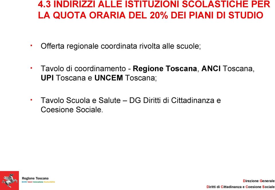 Tavolo di coordinamento - Regione Toscana, ANCI Toscana, UPI Toscana e