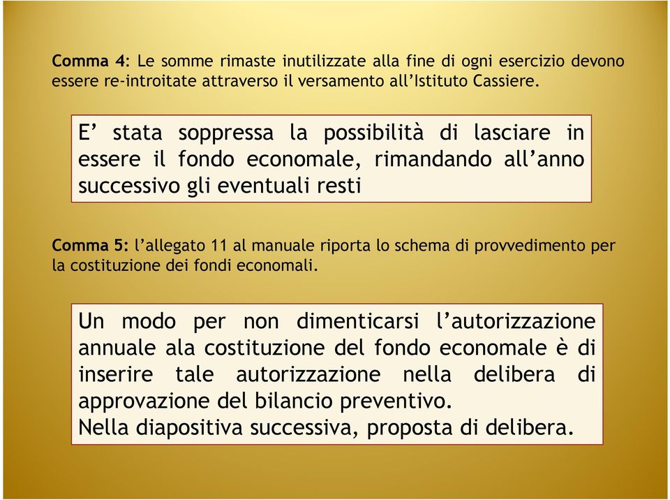 manuale riporta lo schema di provvedimento per la costituzione dei fondi economali.