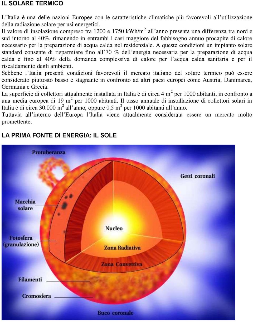 calore necessario per la preparazione di acqua calda nel residenziale.