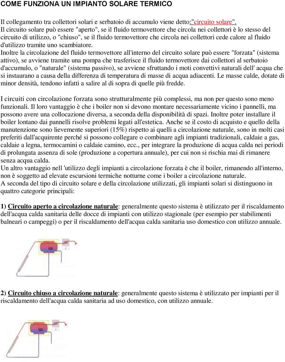 cede calore al fluido d'utilizzo tramite uno scambiatore.