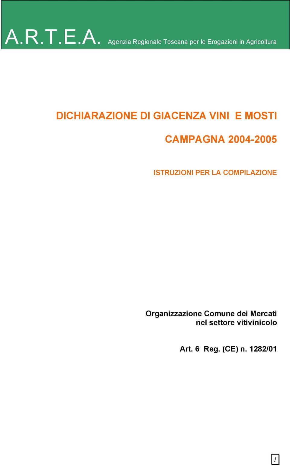 2004-2005 ISTRUZIONI PER LA COMPILAZIONE Organizzazione