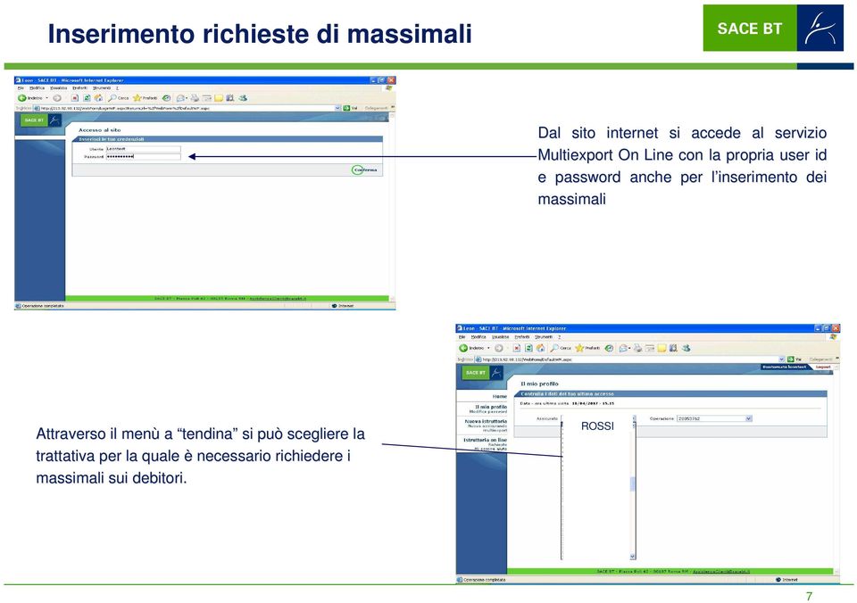 l inserimento l dei massimali Attraverso il menù a tendina si può