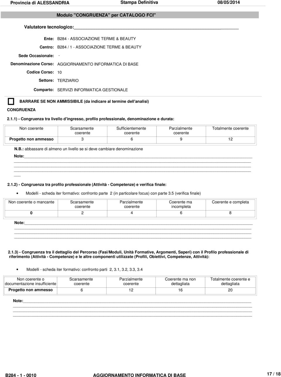 TERZIARIO SERVIZI INFORMATICA GESTIONALE BARRARE SE NON AMMISSIBILE (da indicare al termine dell'analisi) CONGRUENZA 2.1.