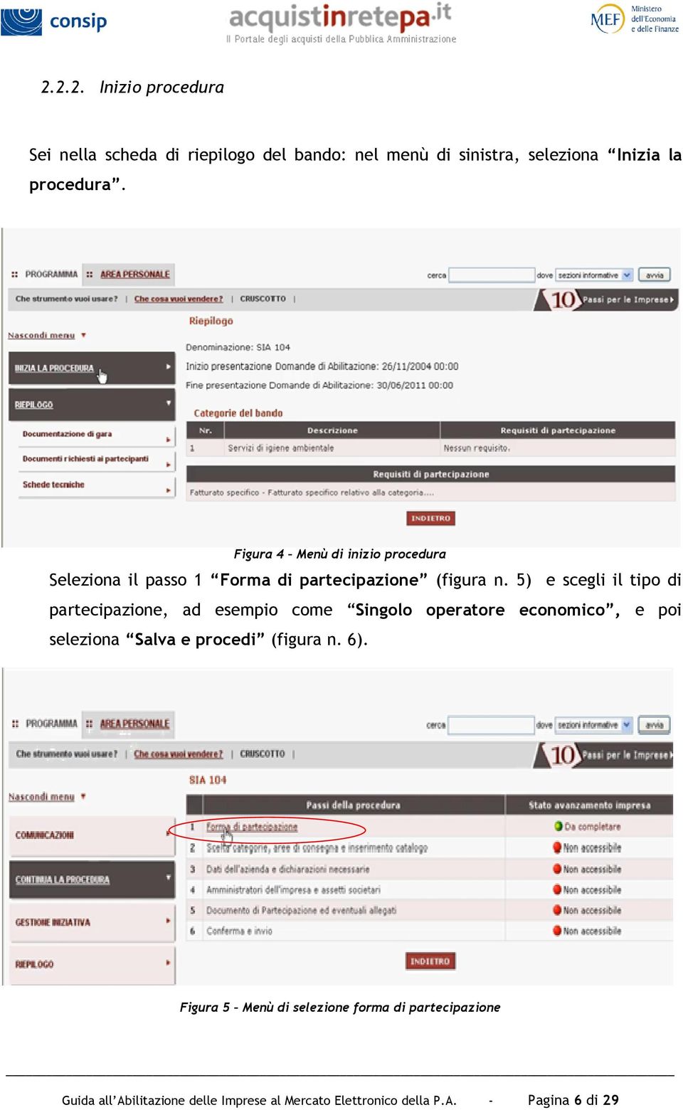 5) e scegli il tipo di partecipazione, ad esempio come Singolo operatore economico, e poi seleziona Salva e procedi