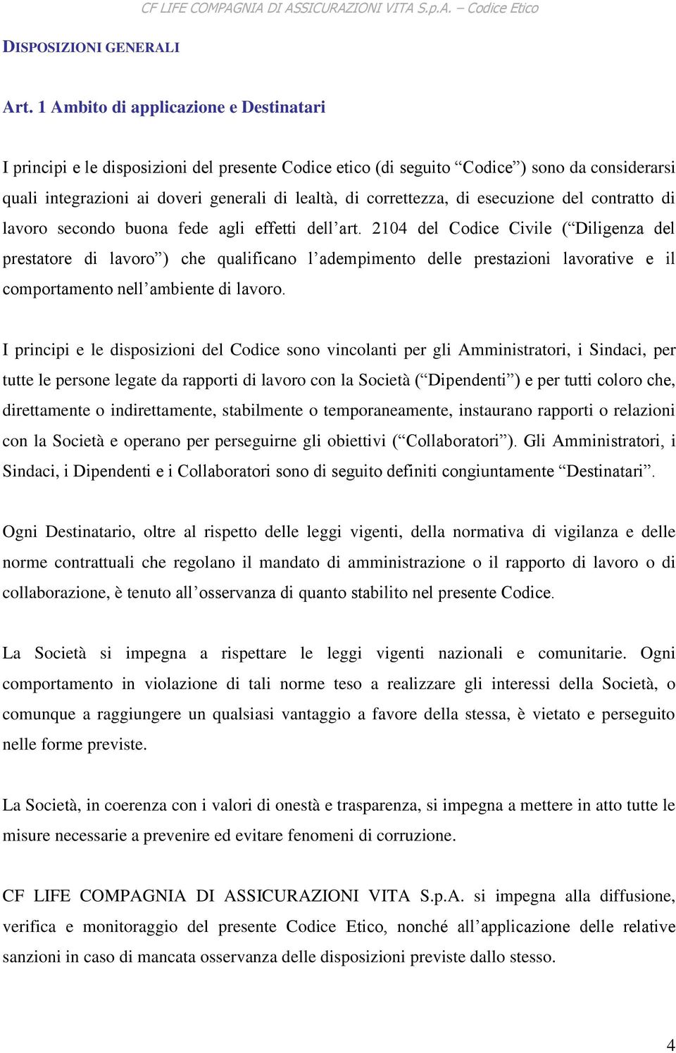 correttezza, di esecuzione del contratto di lavoro secondo buona fede agli effetti dell art.