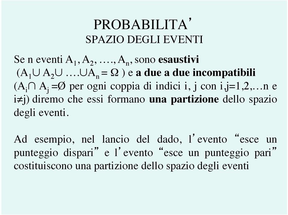 j) diremo che essi formano una partizione dello spazio degli eventi.