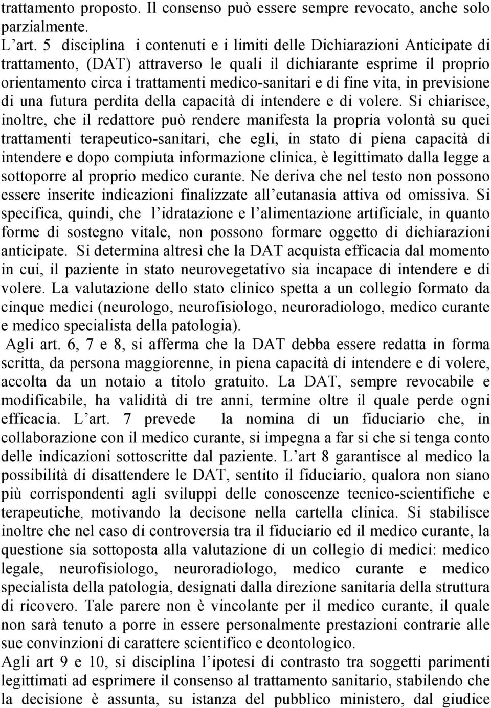 fine vita, in previsione di una futura perdita della capacità di intendere e di volere.