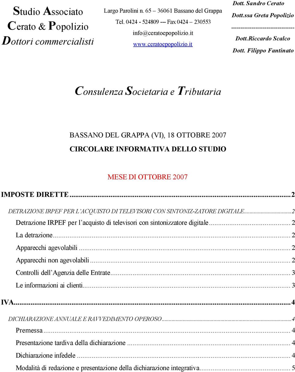Filippo Fantinato Consulenza Societaria e Tributaria BASSANO DEL GRAPPA (VI), 18 CIRCOLARE INFORMATIVA DELLO STUDIO MESE DI IMPOSTE DIRETTE.