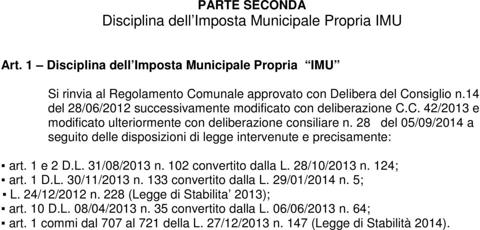 14 del 28/06/2012 successivamente modificato con deliberazione C.C. 42/2013 e modificato ulteriormente con deliberazione consiliare n.