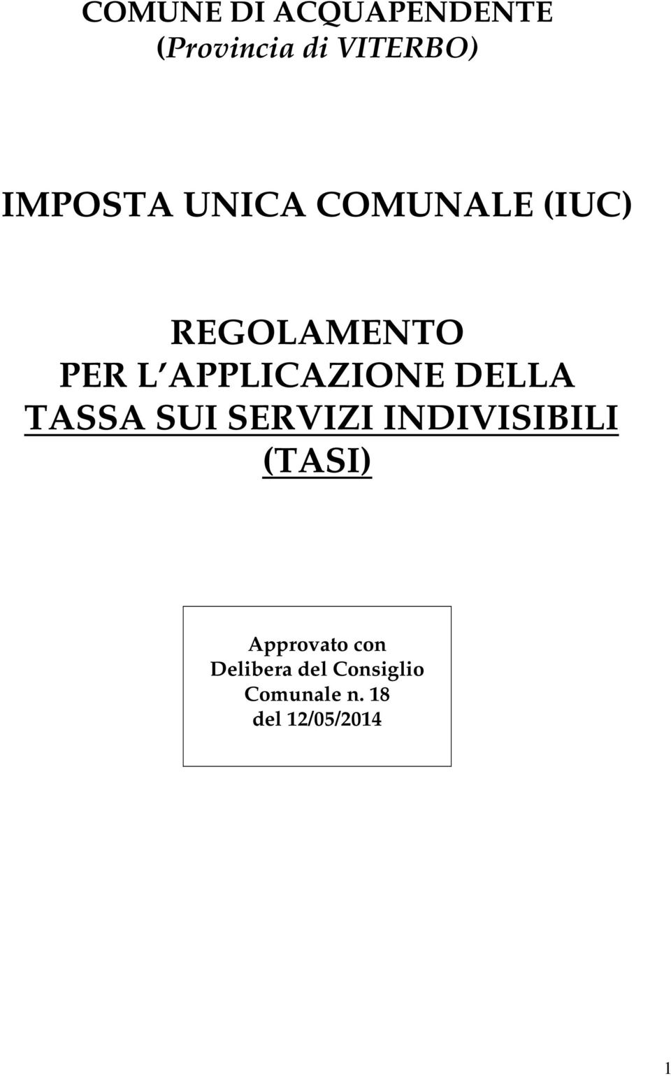 DELLA TASSA SUI SERVIZI INDIVISIBILI (TASI) Approvato