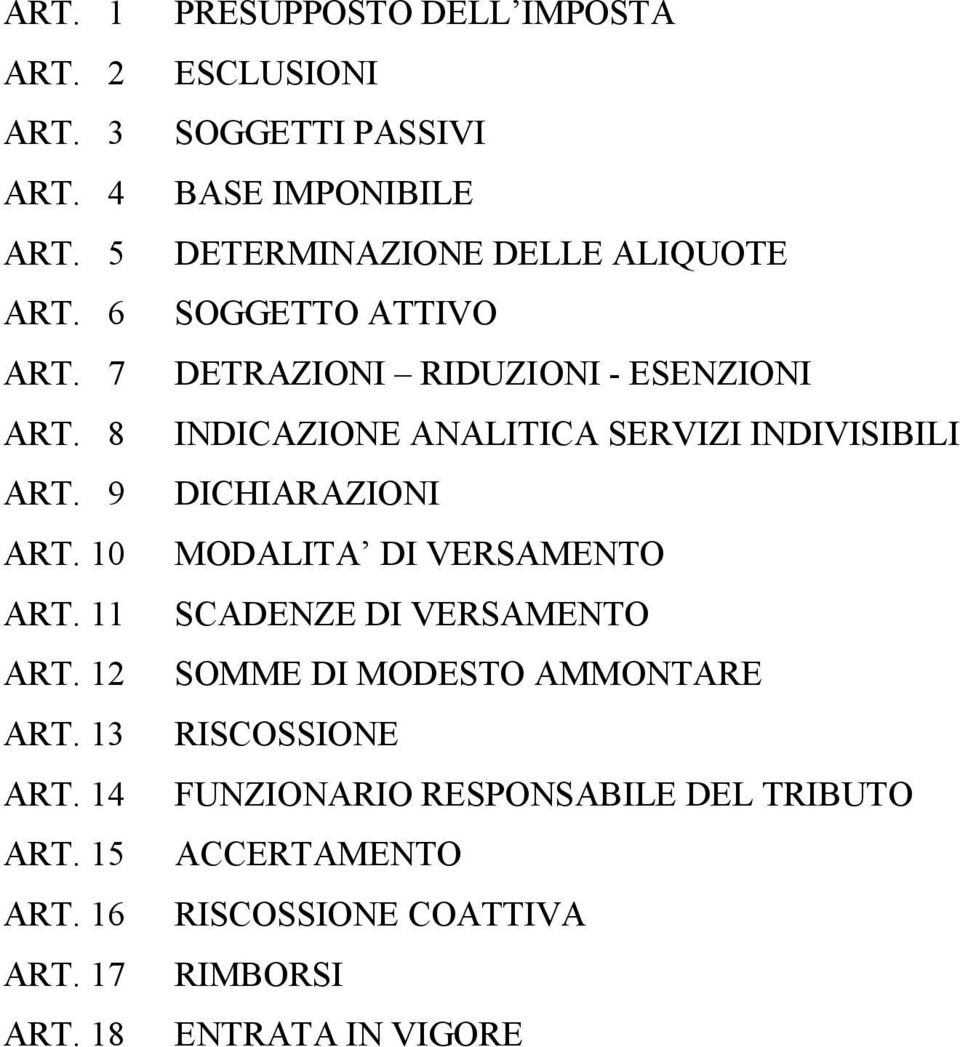 RIDUZIONI - ESENZIONI INDICAZIONE ANALITICA SERVIZI INDIVISIBILI DICHIARAZIONI MODALITA DI VERSAMENTO SCADENZE DI VERSAMENTO SOMME