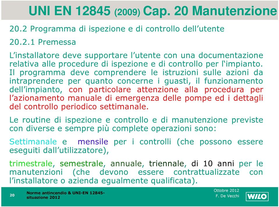 manuale di emergenza delle pompe ed i dettagli del controllo periodico settimanale.