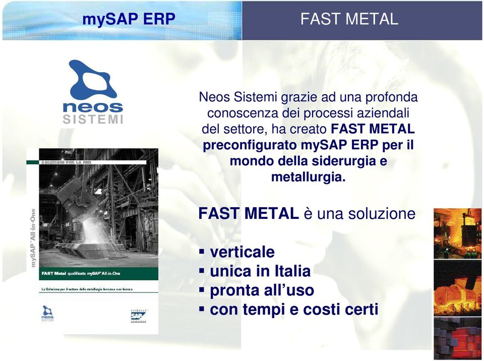 mysap ERP per il mondo della siderurgia e metallurgia.