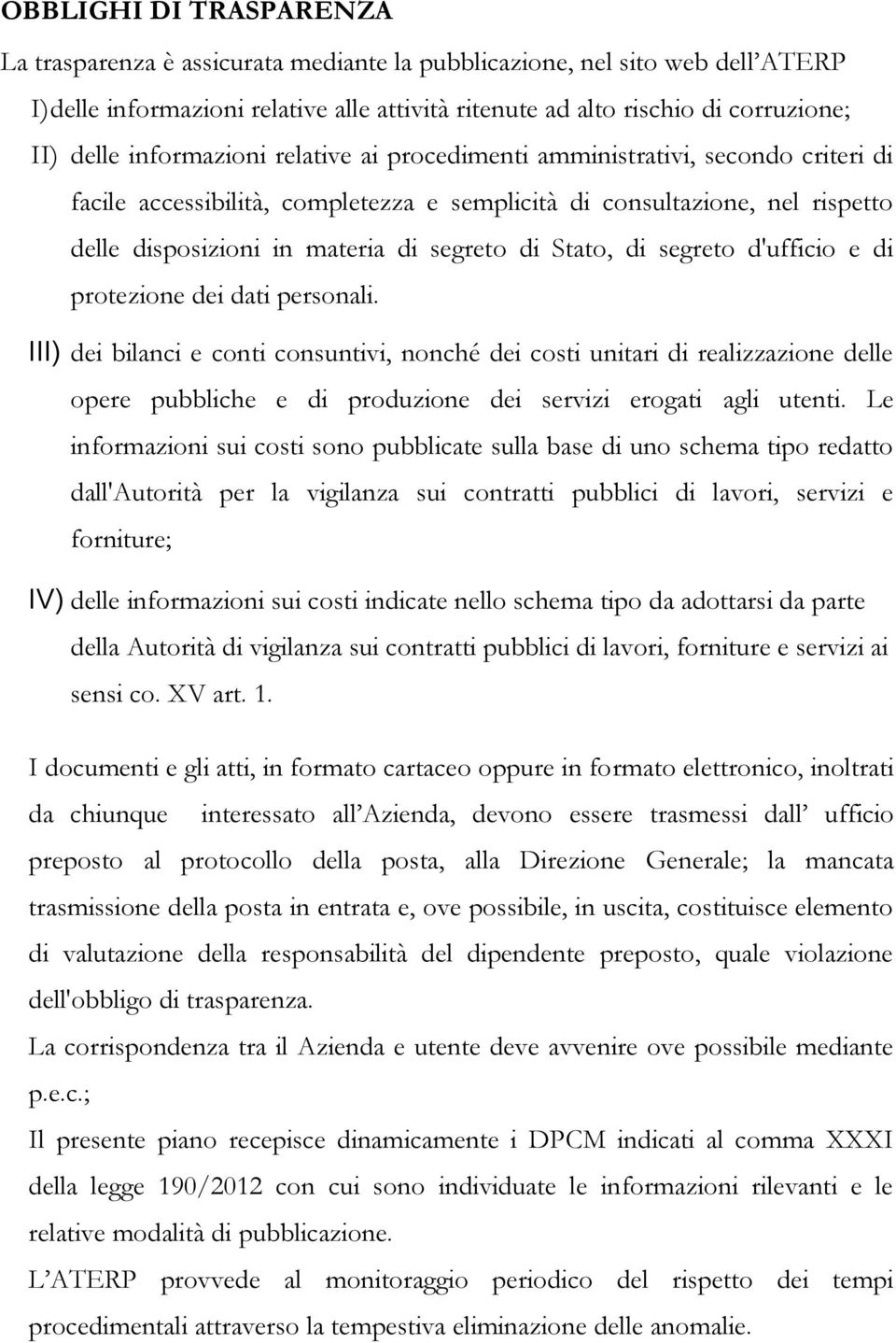 Stato, di segreto d'ufficio e di protezione dei dati personali.