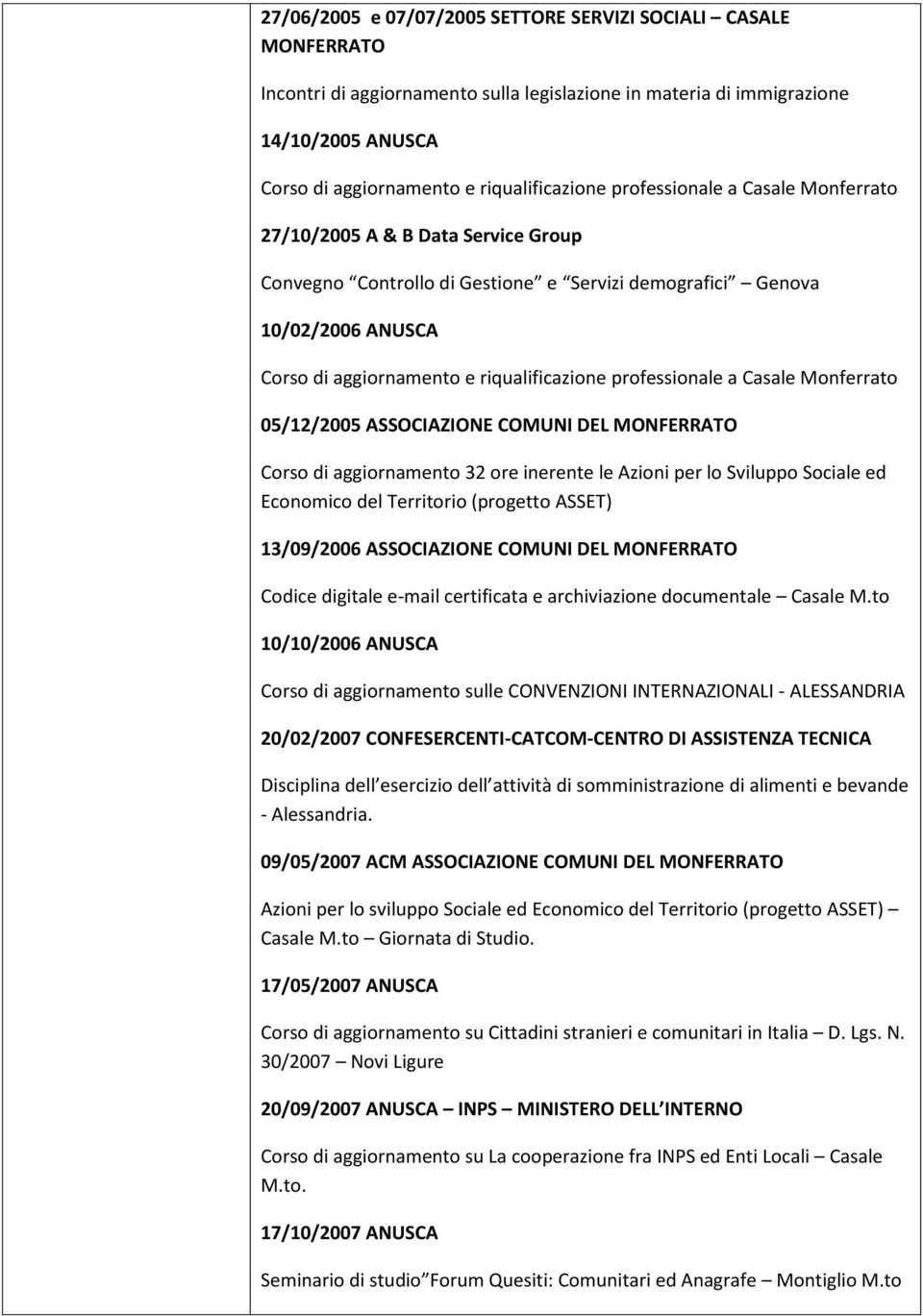 Economico del Territorio (progetto ASSET) 13/09/2006 ASSOCIAZIONE COMUNI DEL MONFERRATO Codice digitale e-mail certificata e archiviazione documentale Casale M.