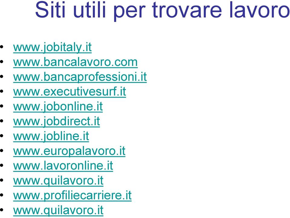 it www.jobdirect.it www.jobline.it www.europalavoro.it www.lavoronline.