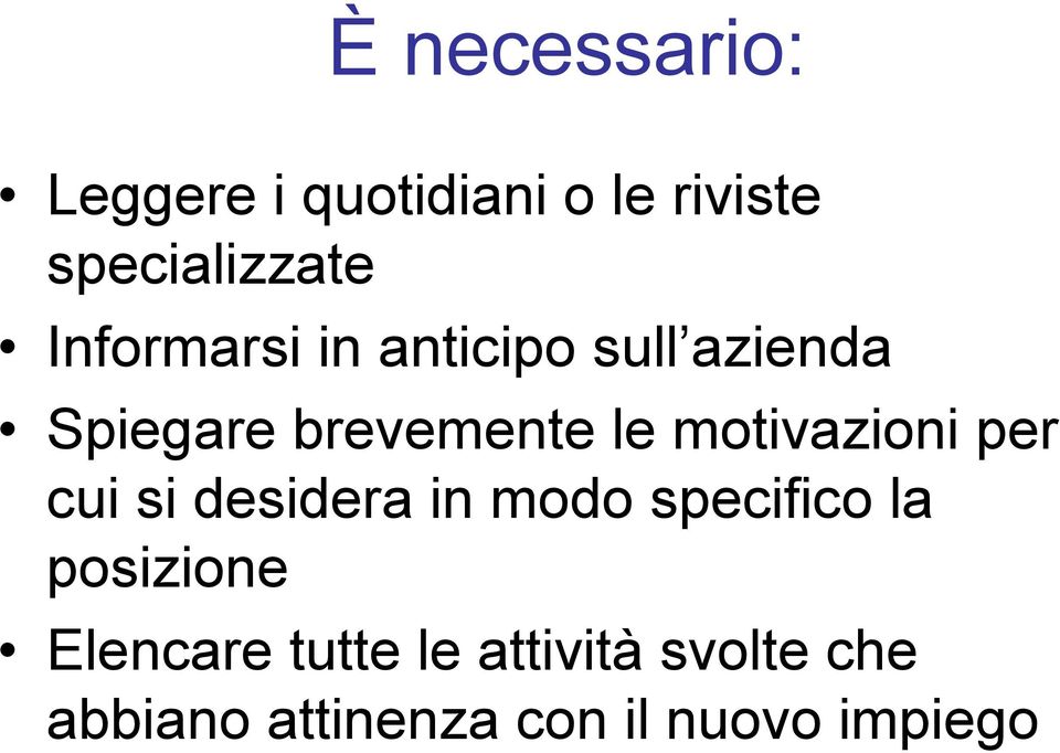 motivazioni per cui si desidera in modo specifico la posizione