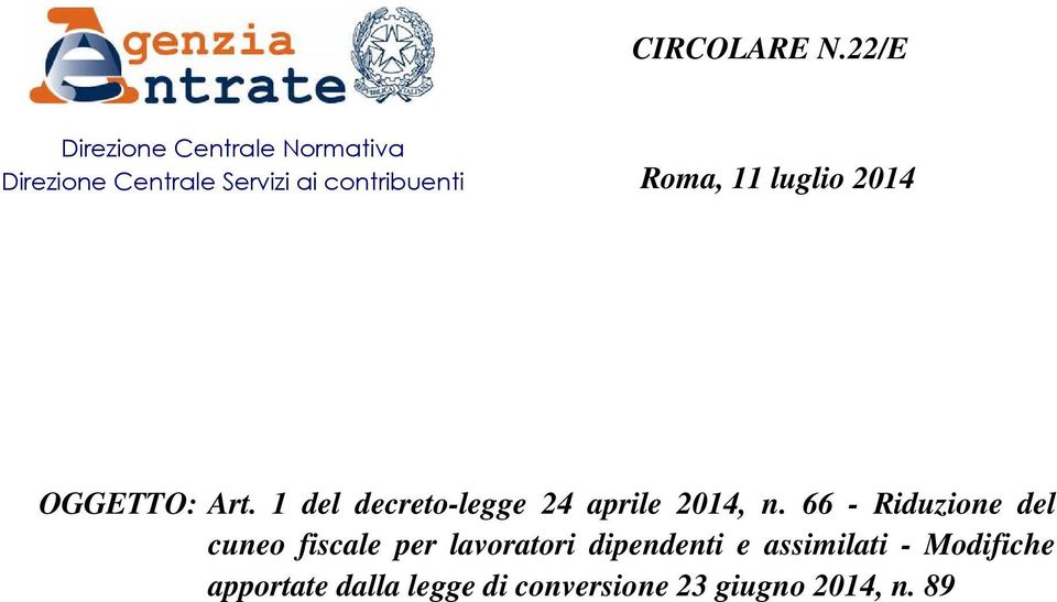 Roma, 11 luglio 2014 OGGETTO: Art. 1 del decreto-legge 24 aprile 2014, n.