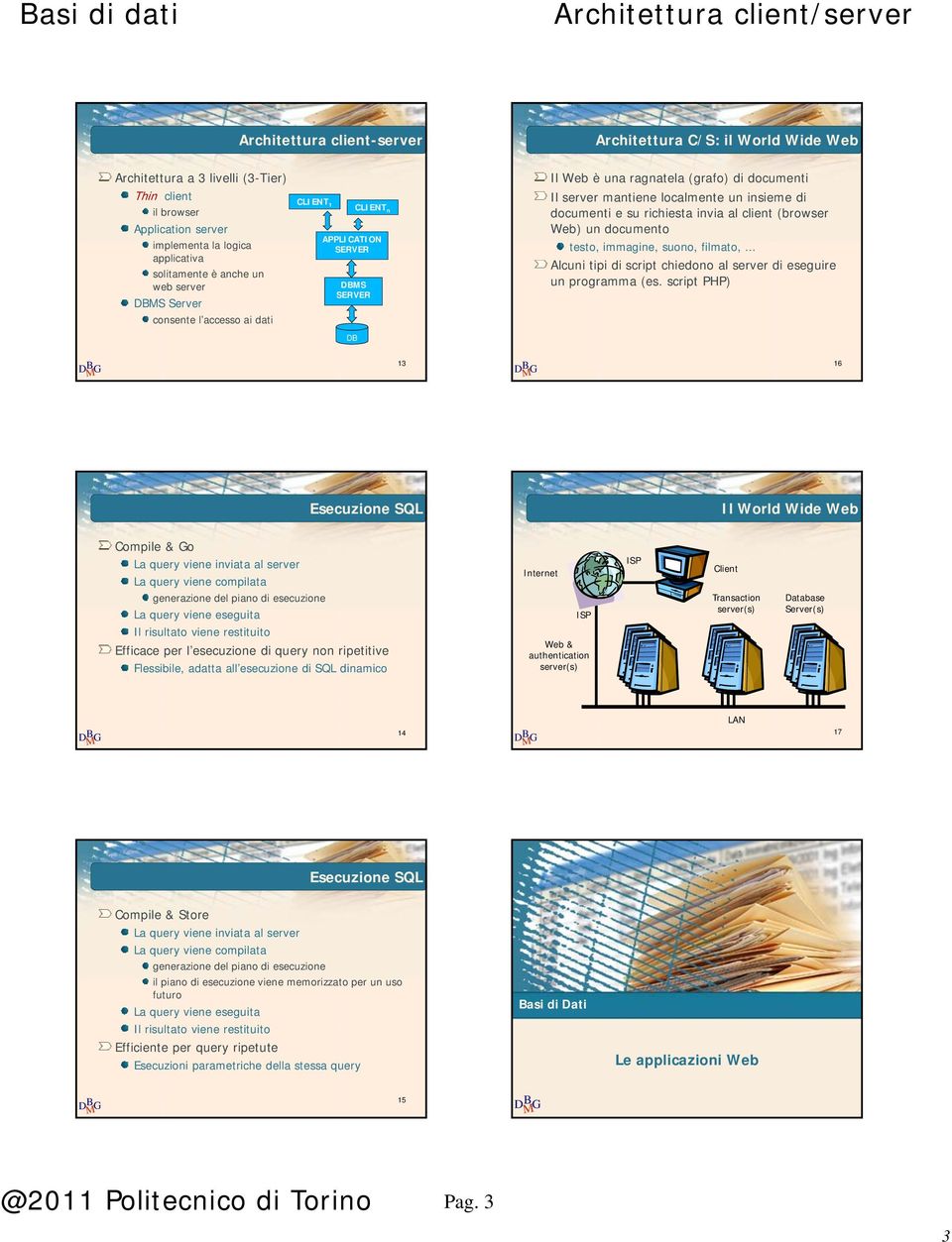 un documento testo, immagine, suono, fl filmato,... Alcuni tipi di script chiedono al di eseguire un programma (es.