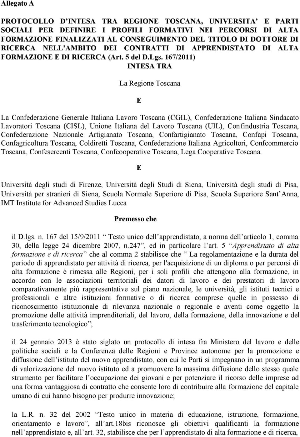 167/2011) INTESA TRA La Regione Toscana E La Confederazione Generale Italiana Lavoro Toscana (CGIL), Confederazione Italiana Sindacato Lavoratori Toscana (CISL), Unione Italiana del Lavoro Toscana