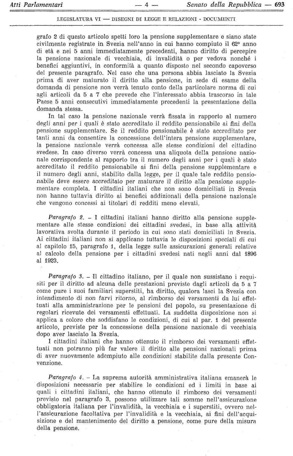 disposto nel secondo capoverso del presente paragrafo.