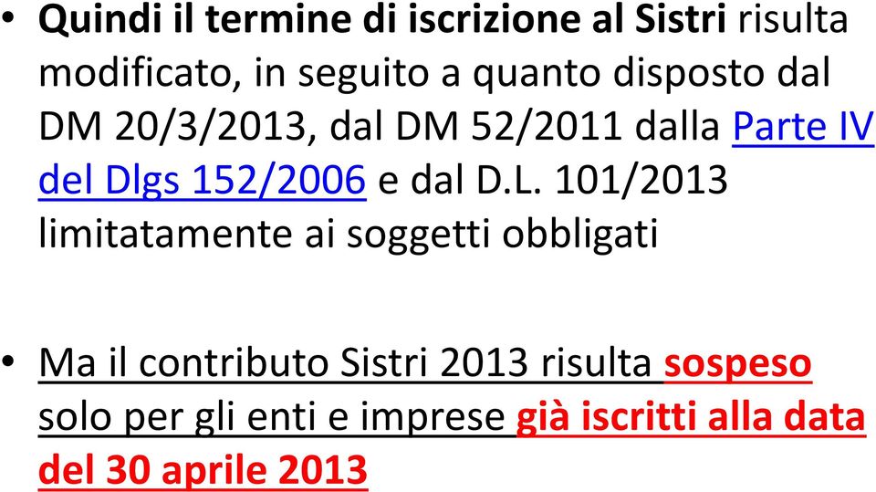 L. 101/2013 limitatamente ai soggetti obbligati Ma il contributo Sistri 2013