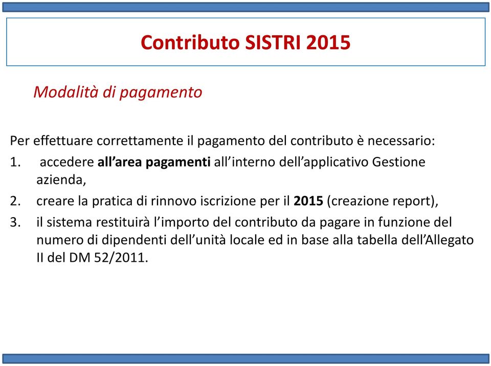 creare la pratica di rinnovo iscrizione per il 2015(creazione report), 3.