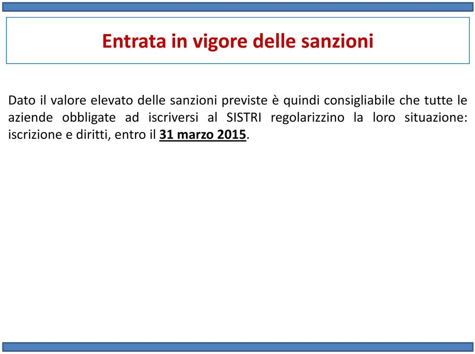 aziende obbligate ad iscriversi al SISTRI regolarizzino la